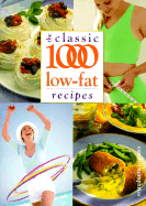 The Classic 1000 Low-Fat Recipes