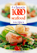 The Classic 1000 Seafood Recipes