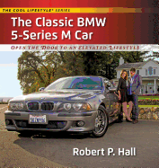 The Classic BMW 5-Series M Car: Open the Door to an Elevated Lifestyle