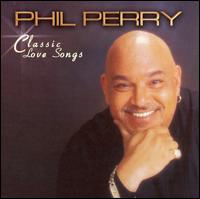 The Classic Love Songs - Phil Perry