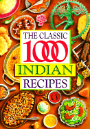 The Classic One Thousand Indian Recipes