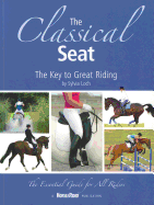 The Classical Seat: The Key to Great Riding