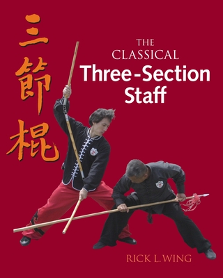 The Classical Three-Section Staff - Rick, Wing