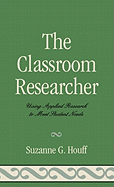 The Classroom Researcher: Using Applied Research to Meet Student Needs