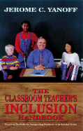 The Classroom Teacher's Inclusion Handbook - Yanoff, Jerome C