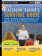 The Classroom Teacher's Survival Guide: Practical Strategies, Management Techniques and Reproducibles for New and Experienced Teachers