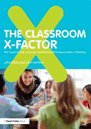 The Classroom X-factor: The Power of Body Language and Non-verbal Communication in Teaching