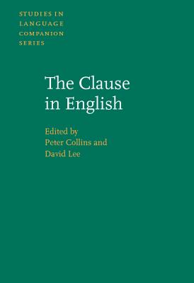 The Clause in English: In Honour of Rodney Huddleston - Collins, Peter (Editor), and Lee, David (Editor)