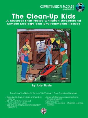 The Clean-Up Kids (a Musical That Helps Children Understand Simple Ecology and Environmental Issues): Complete Package, Book & CD - Stoehr, Judy