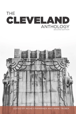 The Cleveland Anthology - Piiparinen, Richey (Editor), and Trubek, Anne (Editor)