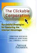 The Clickable Corporation: Successful Strategies for Capturing the Internet Advantage