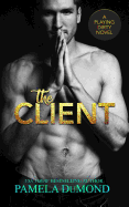 The Client: A Playing Dirty Novel