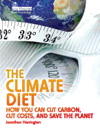 The Climate Diet: How You Can Cut Carbon, Cut Costs, and Save the Planet