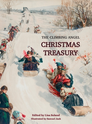 The Climbing Angel Christmas Treasury - Soland, Lisa (Editor), and Arnoult, Darnell