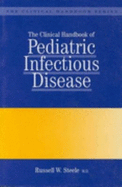 The Clinical Handbook of Pediatric Infectious Disease