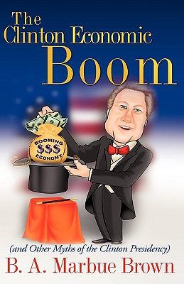 The Clinton Economic Boom - Brown, B A Marbue