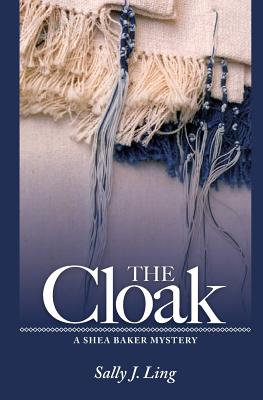 The Cloak: A Shea Baker Mystery - Prager, Reuven (Photographer), and Ling, Sally J