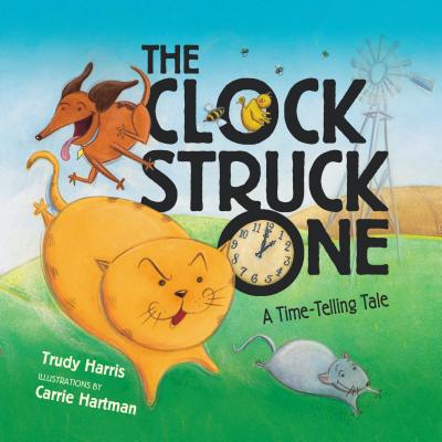 The Clock Struck One: A Time-Telling Tale - Harris, Trudy