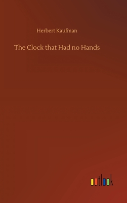 The Clock that Had no Hands - Kaufman, Herbert