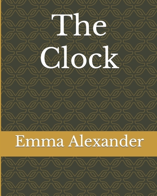 The Clock - Alexander, Emma