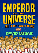 The Clone Catastrophe: Emperor of the Universe