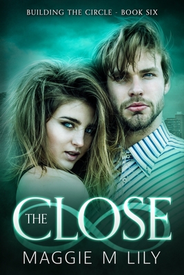 The Close: A Psychic Paranormal Romance - Lily, Maggie M