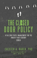 The Closed Door Policy: Vitalizing People Management for the Twenty-first Century Core4