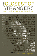 The Closest of Strangers: South African Women's Life Writing
