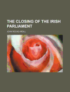 The Closing of the Irish Parliament