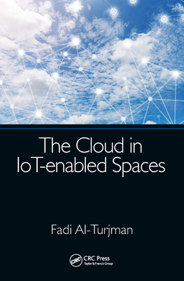 The Cloud in Iot-Enabled Spaces - Al-Turjman, Fadi
