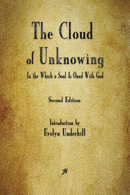 The Cloud of Unknowing - Anonymous, and Underhill, Evelyn (Introduction by)