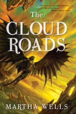 The Cloud Roads: Volume One of the Books of the Raksura - Wells, Martha