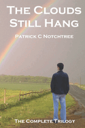 The Clouds Still Hang: The Complete Trilogy