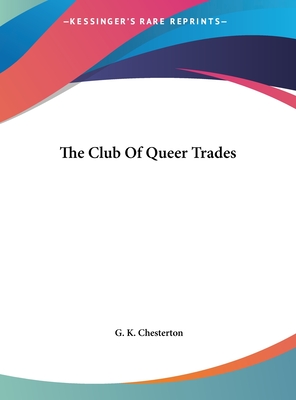 The Club Of Queer Trades - Chesterton, G K