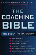 The Coaching Bible: The Essential Handbook - McDermott, Ian, Mr., and Jago, Wendy