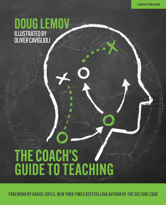 The Coach's Guide to Teaching - Lemov, Doug