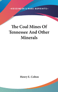 The Coal Mines Of Tennessee And Other Minerals