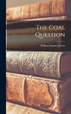 The Coal Question - Jevons, William Stanley