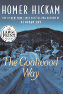 The Coalwood Way: A Memoir - Hickam, Homer H