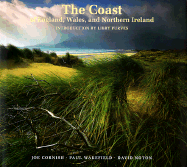 The Coast: Of England, Wales, and Northern Ireland - Cornish, Joe (Photographer), and Noton, David (Photographer), and Wakefield, Paul (Photographer)