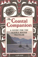 The Coastal Companion: A Guide for the Alaska-Bound Traveller