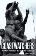 The Coastwatchers: Operation Ferdinand and the Fight for the South Pacific