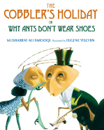 The Cobbler's Holiday: Or Why Ants Don't Wear Shoes