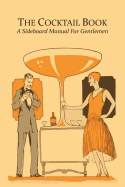 The Cocktail Book: A Sideboard Manual for Gentlemen