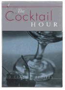 The Cocktail Hour: 50 Classic Recipes