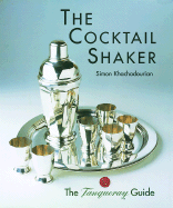 The Cocktail Shaker: The Tanqueray Guide