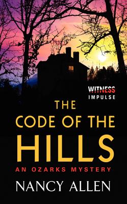 The Code of the Hills: An Ozarks Mystery - Allen, Nancy