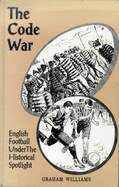 The Code War: English Football Under the Historical Spotlight