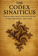 The Codex Sinaiticus: Tracing Recursive Creation Myths in Ink, Parchment, and Code