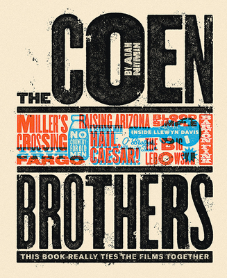 The Coen Brothers: This Book Really Ties the Films Together - Nayman, Adam, and Little White Lies (Producer)